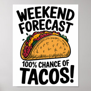 Poster Prévision De Fin De Semaine 100% Chance De Tacos F