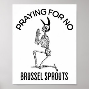 Poster Priant pour ne pas avoir de chou de Bruxelles Funn