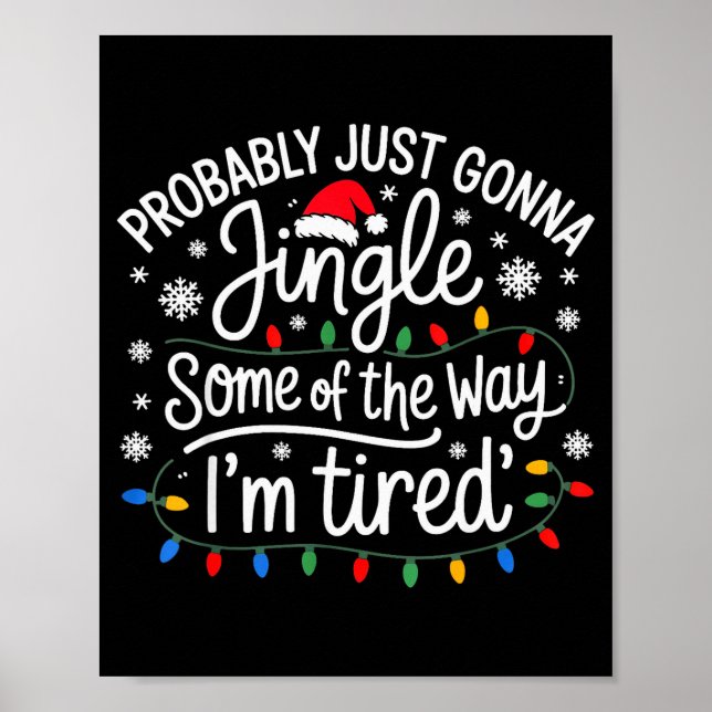 Poster Probably Just Gonna Jingle Some Of The Way I'm Tir (Devant)