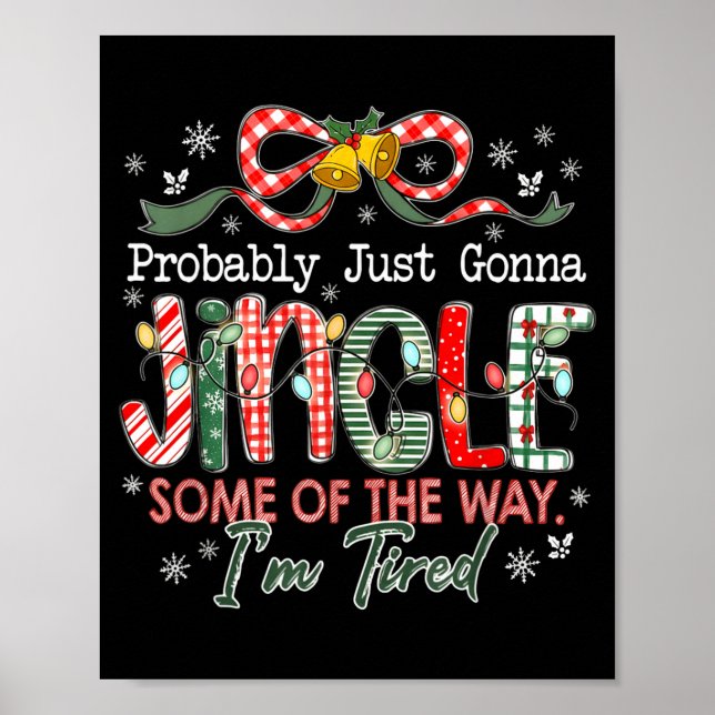 Poster Probably Just Gonna Jingle Some Of The Way I'm Tir (Devant)