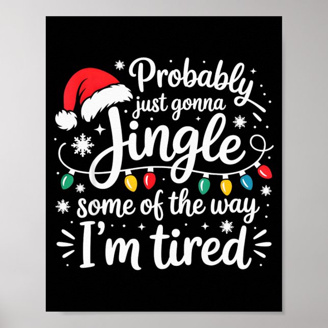 Poster Probably Just Gonna Jingle Some Of The Way I'm Tir (Devant)