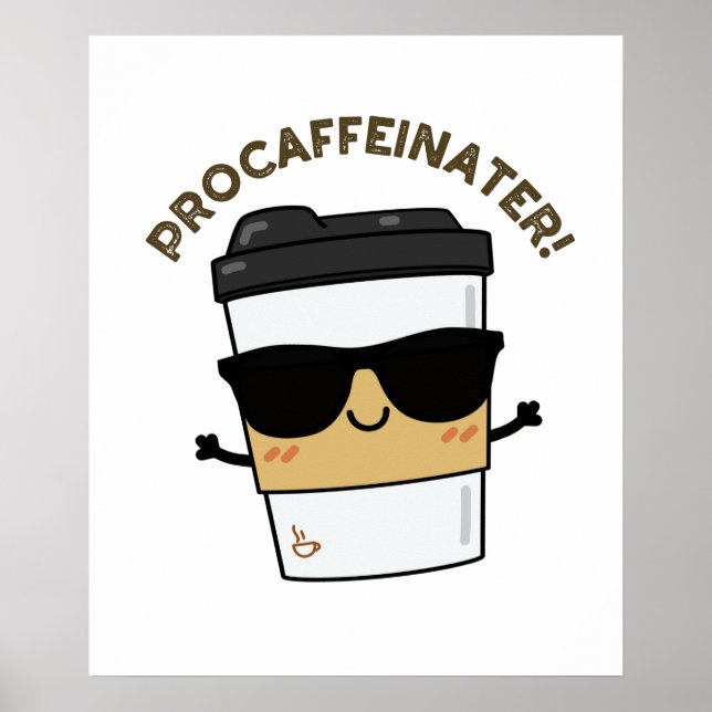 Poster Procaffeinater Funny Caféine Pun café (Devant)