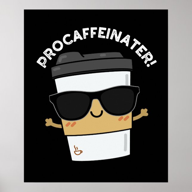 Poster Procaffeinator Funny Caféine Coffee Pun Dark BG (Devant)