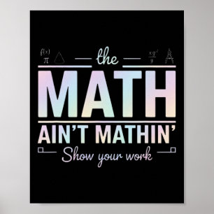 Poster Prof de maths, ça colle pas, montrez vos calculs d