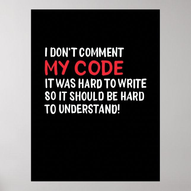 Poster Programmeur Je Ne Commente Pas Mon Code (Devant)