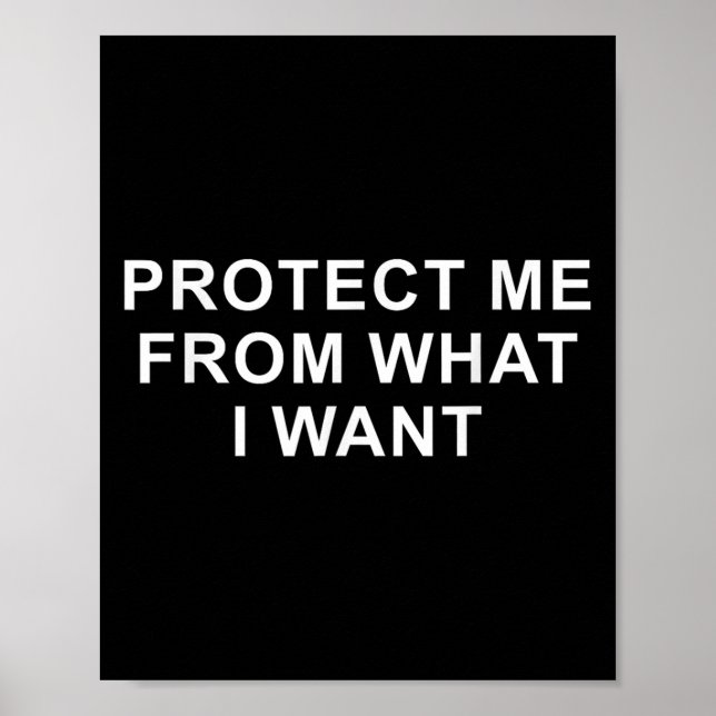Poster Protect Me From What I Want Desire Quote  (Devant)