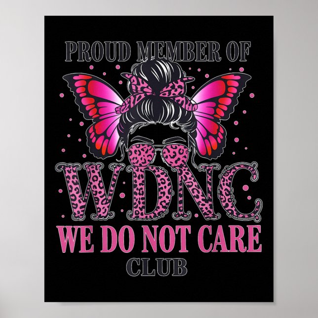 Poster Proud Member Of Wdnc We Do Not Care Club  (Devant)