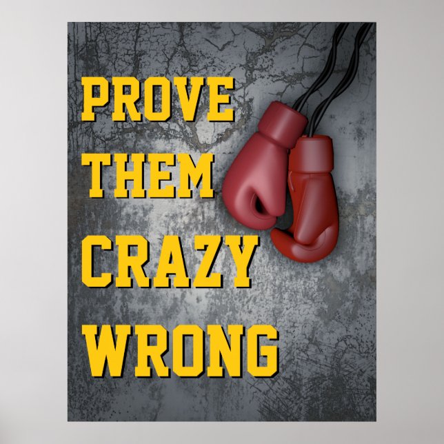 Poster Prouvez-Leur Fou Mauvais Gants De Boxe Motivationn (Devant)