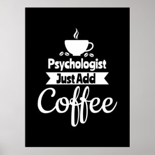 Poster Psychologue Ajoutez simplement du café