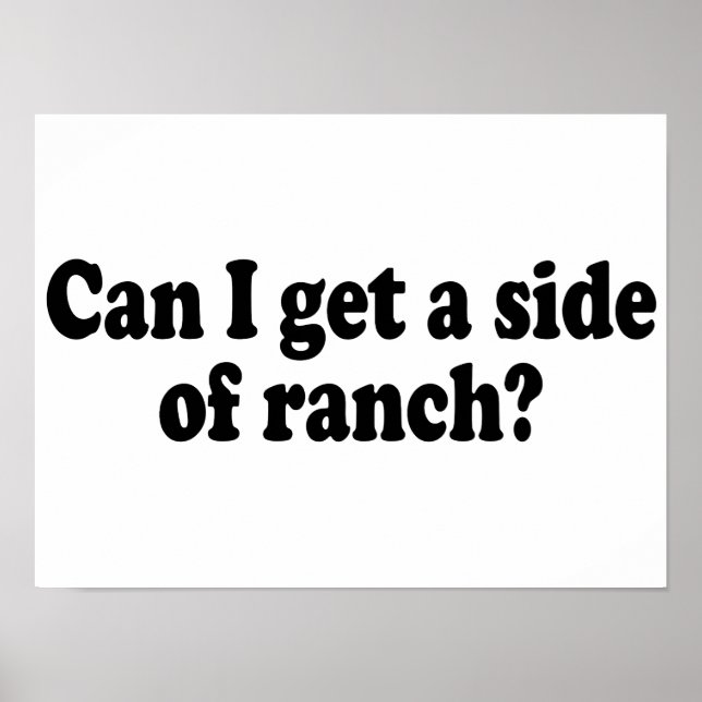 Poster Puis-Je Obtenir Un Côté De Ranch ? Mème sarcastiqu (Devant)