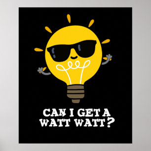 Poster Puis-Je Obtenir Watt Watt Funny Science Pun Dark B