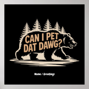 Poster Puis-Je Pet Dat Dat Dawg ? Funny Hiker Bear T-shir