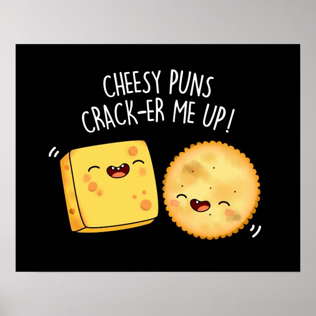 Poster Puns Cheesy Crack Me Up Funny Pun Fromage Dark B (Devant)