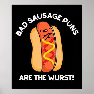 Poster Puns De Saucisse Mauvais Sont Wurst Hot Dog Pun Da