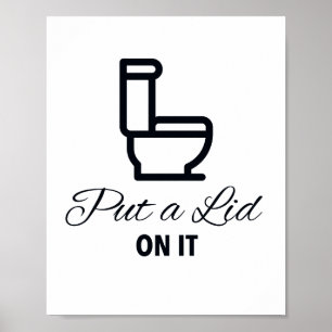 Poster Put a Lid on it Bathroom Sign
