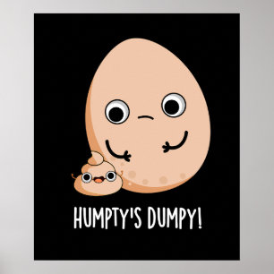 Poster Putain de Humpty's Dumpy Funny Egg Poop Pun Dark B