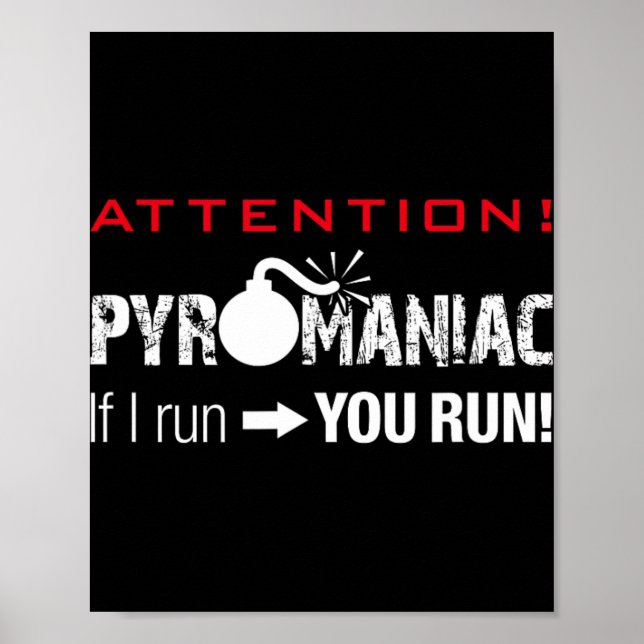 Poster Pyromaniac If I Run You Run Fireworks Funny Pyrote (Devant)