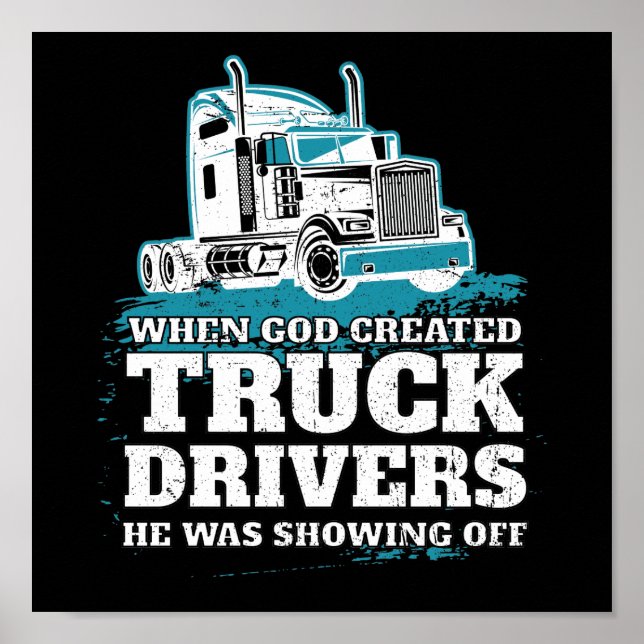 Poster Quand Dieu a créé des chauffeurs de camions drôle (Devant)