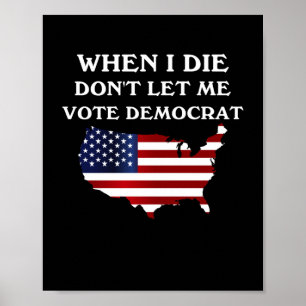 Poster Quand je mourrai, ne me laissez pas voter Democrat