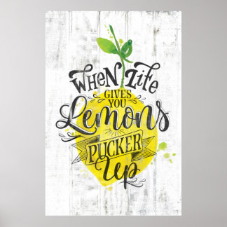 Poster "Quand La Vie Vous Donne Des Citrons, Pucker Up"