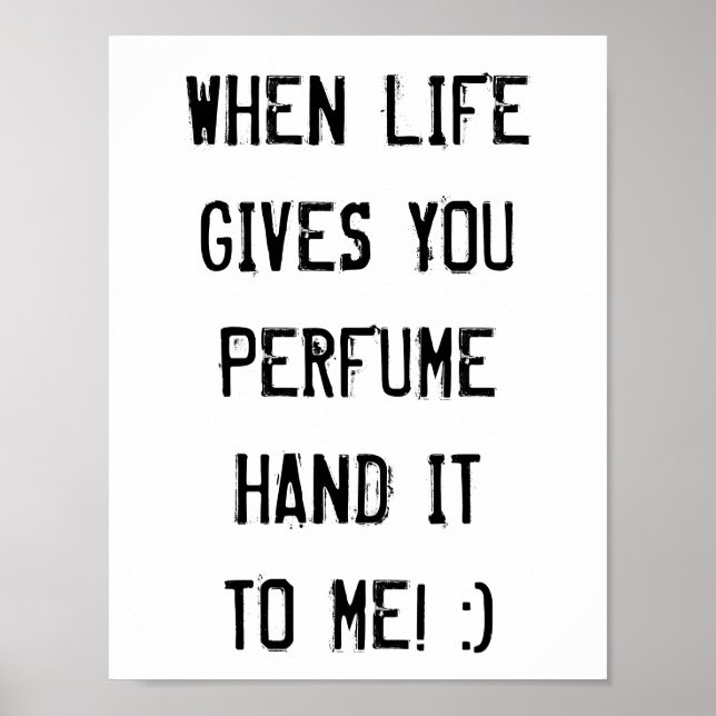 Poster Quand la vie vous donne du parfum, donnez-le-moi ! (Devant)