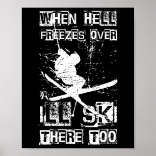 Poster Quand l'enfer gèlera je skierai là-bas aussi Humou