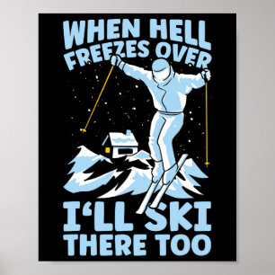 Poster Quand l'enfer gèlera, j'irai skier là-bas aussi Sk
