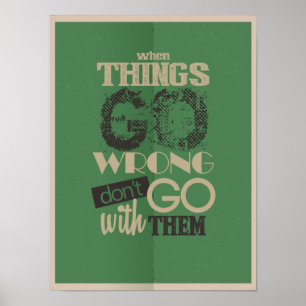 Poster quand les choses tournent mal ne les accompagnent
