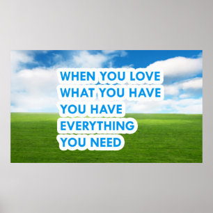 Poster Quand tu aimes ce que tu as