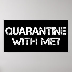 Poster Quarantine with Me?