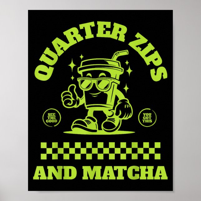 Poster Quarter Zips And Matcha Funny Meme Saying Design  (Devant)