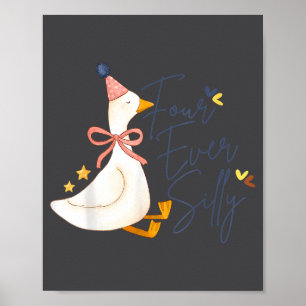 Poster Quatre ans pour toujours drôle Silly Goose 4ème an