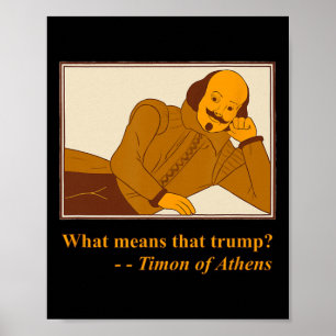 Poster Que signifie Trump Timon Athènes Shakespeare Citat