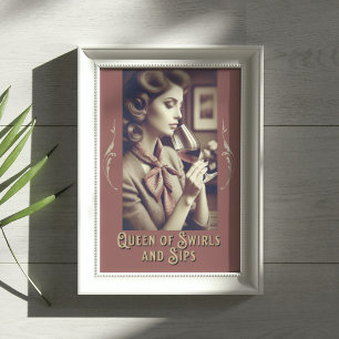 Poster Queen of Swirls and Sips Drôle citation de vin