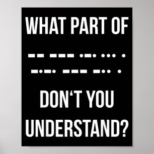 Poster Quelle partie du code Morse ne comprends-tu pas _ 