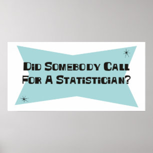 Poster Quelqu'Un A-T-Il Appelé Un Statisticien ?