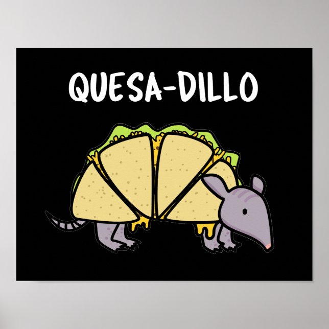 Poster Quesa-Dillo Funny Quesadilla Pun Dark BG (Devant)