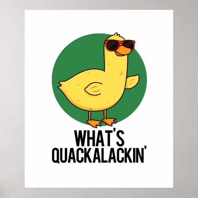 Poster Qu'est-ce que Quackalackin Funny Duck Pun (Devant)