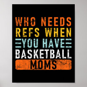 Poster Qui A Besoin De Réfs Quand Vous Avez Des Moms De S