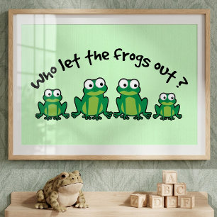 Poster Qui a laissé les grenouilles sortir?