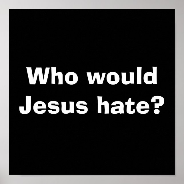 Poster Qui Jésus détesterait-il ? (Devant)