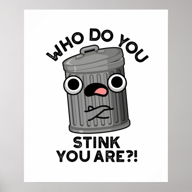 Poster Qui Pensez-Vous Que Vous Êtes Drôle Trash Pun (Devant)