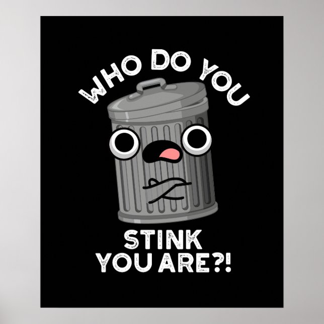 Poster Qui Pensez-Vous Que Vous Êtes Drôle Trash Pun Dark (Devant)