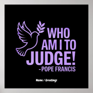 Poster Qui suis-je pour juger le pape François Citer  Ins