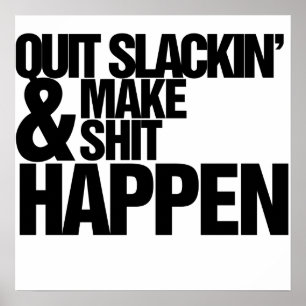 Poster Quitter Slackin' Parodie motivationnelle