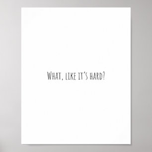 Poster Quoi, comme si c'était dur ?