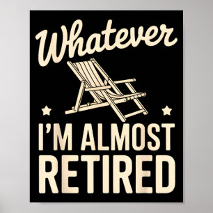 Poster Quoi que je sois Je suis presque à la retraite Hum