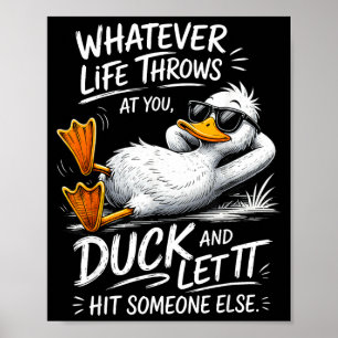 Poster Quoi que la vie jette sur le canard et laisse frap
