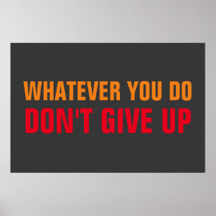 Poster Quoi que vous fassiez n'abandonnez pas la motivati