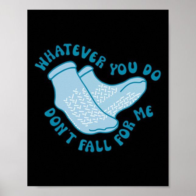 Poster Quoi que vous fassiez ne tombe pas pour moi amusan (Devant)